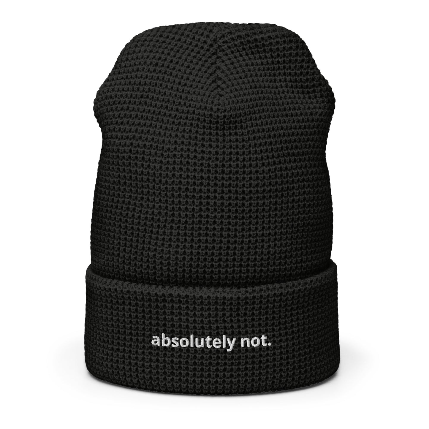 Absolutely Not. ❌ Waffle beanie