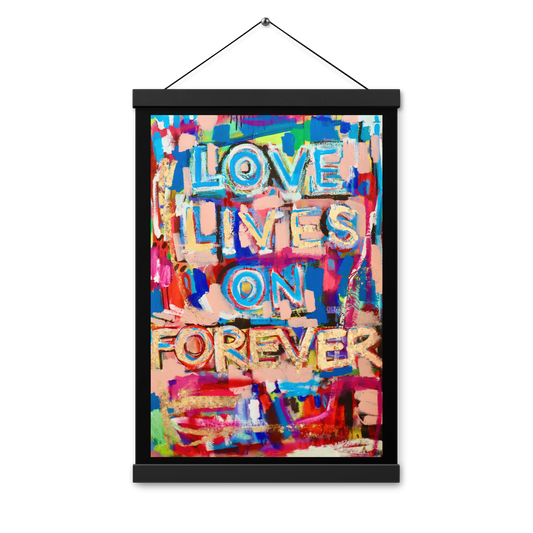 Love Lives on Forever - Poster Print with Hanger