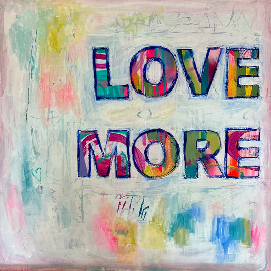 Love More, More Love 💕 Original