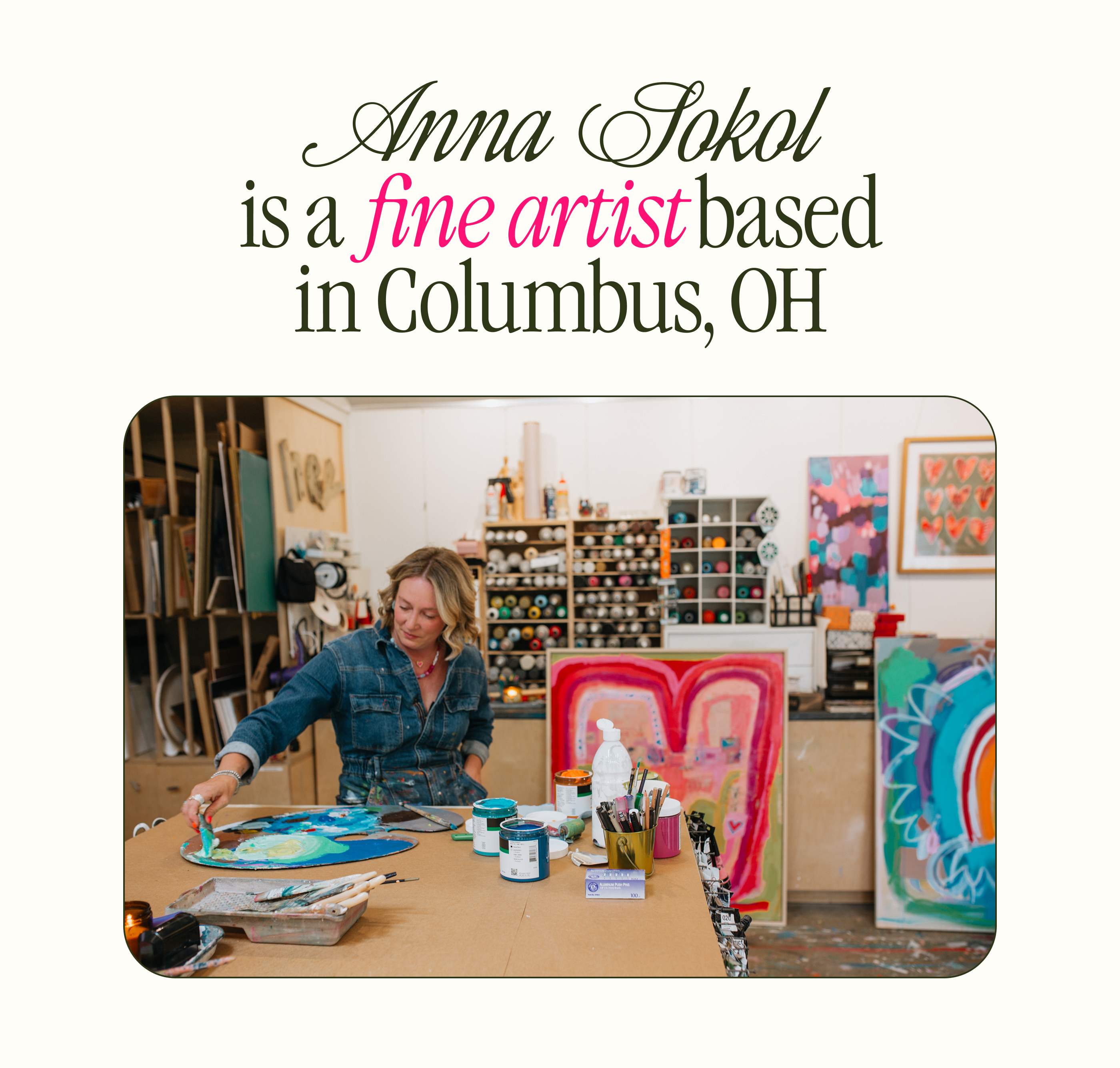 A square promotional graphic with the text 'Anna Sokol is a fine artist based in Columbus, OH' above a photo of Anna Sokol painting in her studio.