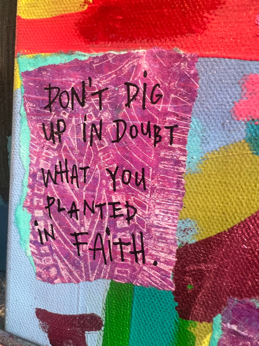 Don't Dig Up in Doubt What You Planted in Faith 😌 Original